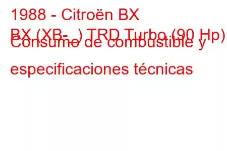 1988 - Citroën BX
BX (XB-_) TRD Turbo (90 Hp) Consumo de combustible y especificaciones técnicas