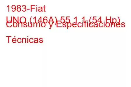 1983-Fiat
UNO (146A) 55 1.1 (54 Hp) Consumo y Especificaciones Técnicas