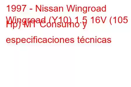 1997 - Nissan Wingroad
Wingroad (Y10) 1.5 16V (105 Hp) MT Consumo y especificaciones técnicas