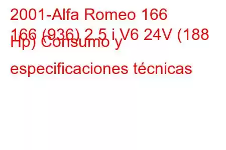 2001-Alfa Romeo 166
166 (936) 2.5 i V6 24V (188 Hp) Consumo y especificaciones técnicas