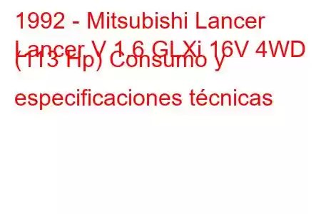 1992 - Mitsubishi Lancer
Lancer V 1.6 GLXi 16V 4WD (113 Hp) Consumo y especificaciones técnicas