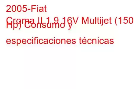 2005-Fiat
Croma II 1.9 16V Multijet (150 Hp) Consumo y especificaciones técnicas