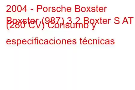 2004 - Porsche Boxster
Boxster (987) 3.2 Boxter S AT (280 CV) Consumo y especificaciones técnicas