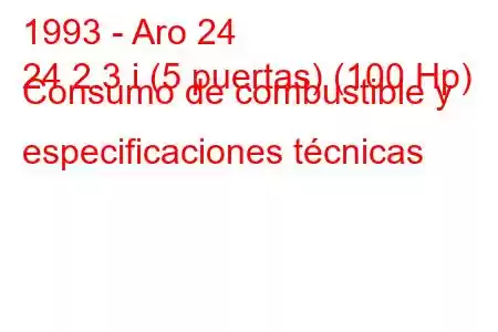 1993 - Aro 24
24 2.3 i (5 puertas) (100 Hp) Consumo de combustible y especificaciones técnicas