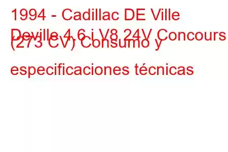 1994 - Cadillac DE Ville
Deville 4.6 i V8 24V Concours (273 CV) Consumo y especificaciones técnicas