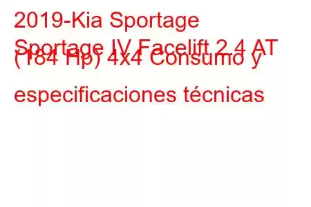 2019-Kia Sportage
Sportage IV Facelift 2.4 AT (184 Hp) 4x4 Consumo y especificaciones técnicas