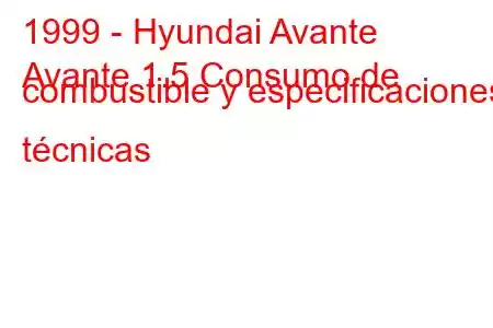 1999 - Hyundai Avante
Avante 1.5 Consumo de combustible y especificaciones técnicas