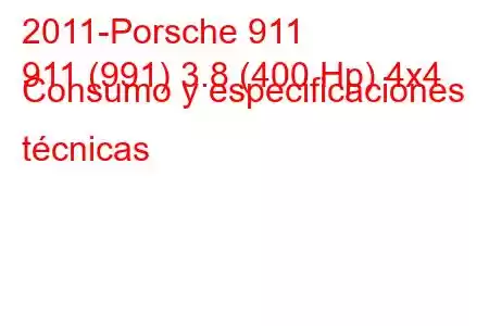 2011-Porsche 911
911 (991) 3.8 (400 Hp) 4x4 Consumo y especificaciones técnicas