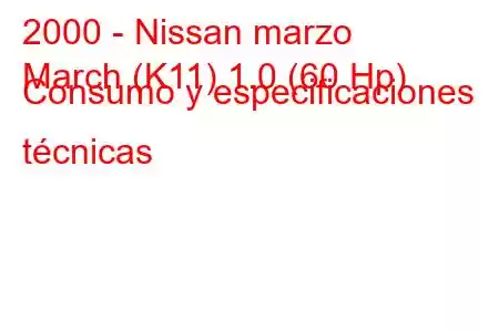 2000 - Nissan marzo
March (K11) 1.0 (60 Hp) Consumo y especificaciones técnicas