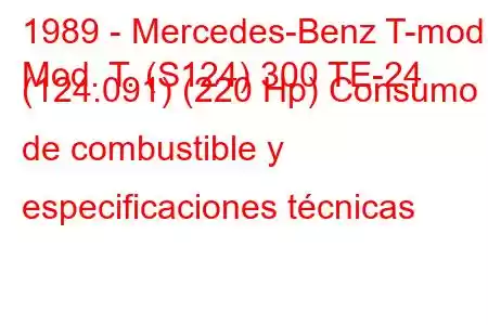 1989 - Mercedes-Benz T-mod.
Mod. T. (S124) 300 TE-24 (124.091) (220 Hp) Consumo de combustible y especificaciones técnicas