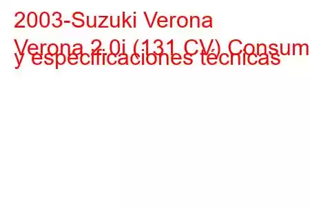 2003-Suzuki Verona
Verona 2.0i (131 CV) Consumo y especificaciones técnicas