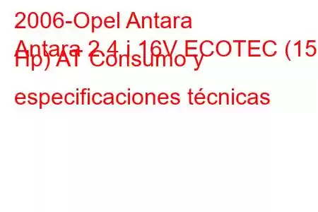 2006-Opel Antara
Antara 2.4 i 16V ECOTEC (150 Hp) AT Consumo y especificaciones técnicas