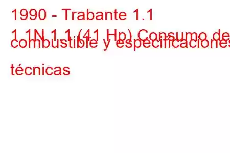 1990 - Trabante 1.1
1.1N 1.1 (41 Hp) Consumo de combustible y especificaciones técnicas