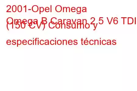 2001-Opel Omega
Omega B Caravan 2.5 V6 TDI (150 CV) Consumo y especificaciones técnicas