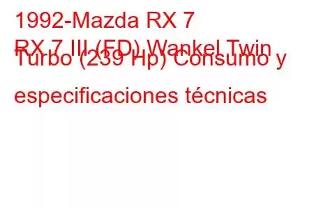 1992-Mazda RX 7
RX 7 III (FD) Wankel Twin Turbo (239 Hp) Consumo y especificaciones técnicas