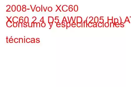 2008-Volvo XC60
XC60 2.4 D5 AWD (205 Hp) AT Consumo y especificaciones técnicas