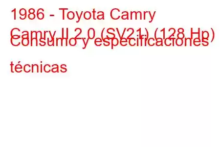 1986 - Toyota Camry
Camry II 2.0 (SV21) (128 Hp) Consumo y especificaciones técnicas