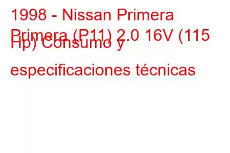 1998 - Nissan Primera
Primera (P11) 2.0 16V (115 Hp) Consumo y especificaciones técnicas