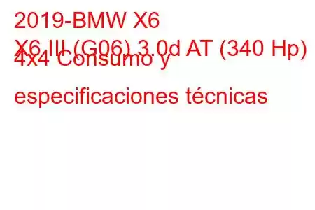 2019-BMW X6
X6 III (G06) 3.0d AT (340 Hp) 4x4 Consumo y especificaciones técnicas