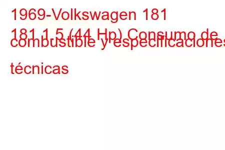 1969-Volkswagen 181
181 1.5 (44 Hp) Consumo de combustible y especificaciones técnicas