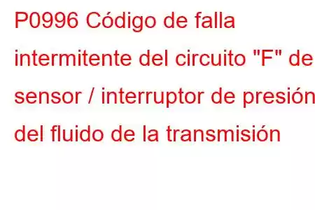 P0996 Código de falla intermitente del circuito 