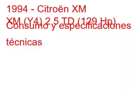 1994 - Citroën XM
XM (Y4) 2.5 TD (129 Hp) Consumo y especificaciones técnicas