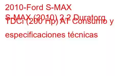 2010-Ford S-MAX
S-MAX (2010) 2.2 Duratorq TDCi (200 Hp) AT Consumo y especificaciones técnicas