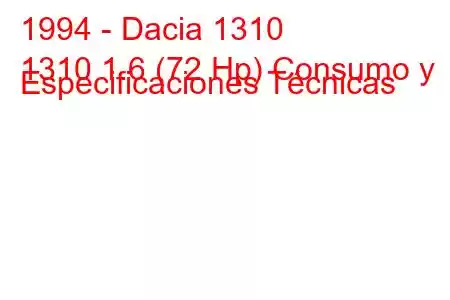 1994 - Dacia 1310
1310 1.6 (72 Hp) Consumo y Especificaciones Técnicas