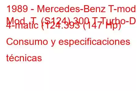 1989 - Mercedes-Benz T-mod.
Mod. T. (S124) 300 T Turbo-D 4-matic (124.393 (147 Hp) Consumo y especificaciones técnicas