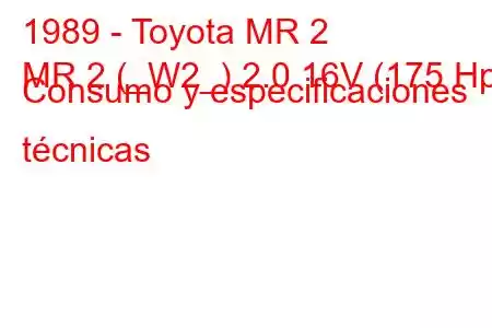 1989 - Toyota MR 2
MR 2 (_W2_) 2.0 16V (175 Hp) Consumo y especificaciones técnicas