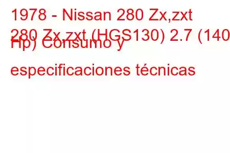 1978 - Nissan 280 Zx,zxt
280 Zx,zxt (HGS130) 2.7 (140 Hp) Consumo y especificaciones técnicas