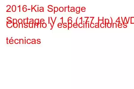 2016-Kia Sportage
Sportage IV 1.6 (177 Hp) 4WD Consumo y especificaciones técnicas