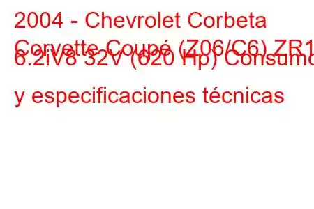 2004 - Chevrolet Corbeta
Corvette Coupé (Z06/C6) ZR1 6.2iV8 32V (620 Hp) Consumo y especificaciones técnicas