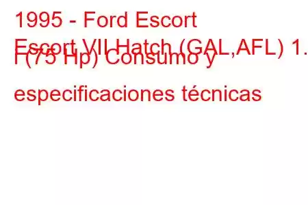 1995 - Ford Escort
Escort VII Hatch (GAL,AFL) 1.4 i (75 Hp) Consumo y especificaciones técnicas