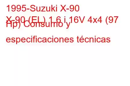 1995-Suzuki X-90
X-90 (EL) 1.6 i 16V 4x4 (97 Hp) Consumo y especificaciones técnicas