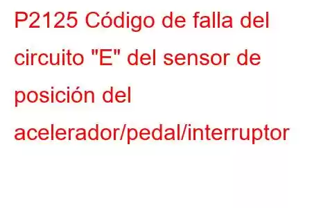 P2125 Código de falla del circuito 