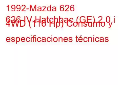 1992-Mazda 626
626 IV Hatchbac (GE) 2.0 i 4WD (116 Hp) Consumo y especificaciones técnicas