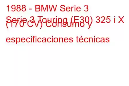 1988 - BMW Serie 3
Serie 3 Touring (E30) 325 i X (170 CV) Consumo y especificaciones técnicas