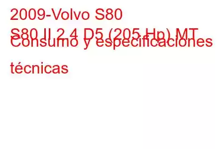 2009-Volvo S80
S80 II 2.4 D5 (205 Hp) MT Consumo y especificaciones técnicas