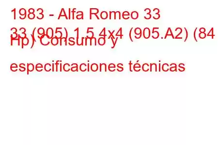 1983 - Alfa Romeo 33
33 (905) 1.5 4x4 (905.A2) (84 Hp) Consumo y especificaciones técnicas