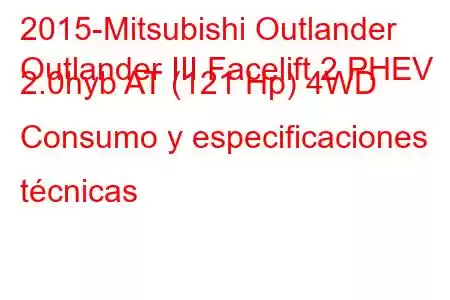 2015-Mitsubishi Outlander
Outlander III Facelift 2 PHEV 2.0hyb AT (121 Hp) 4WD Consumo y especificaciones técnicas