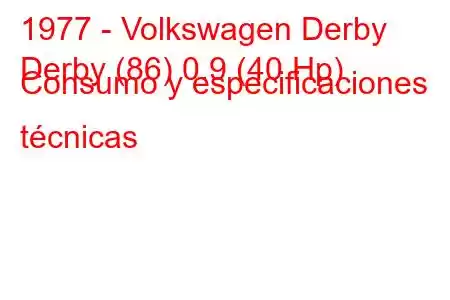 1977 - Volkswagen Derby
Derby (86) 0.9 (40 Hp) Consumo y especificaciones técnicas