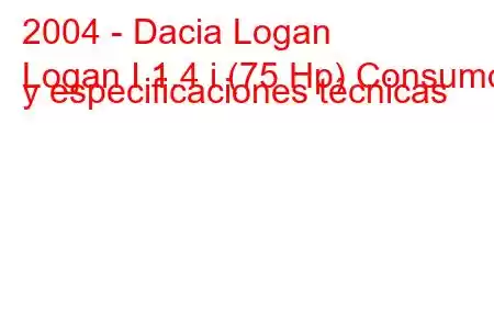 2004 - Dacia Logan
Logan I 1.4 i (75 Hp) Consumo y especificaciones técnicas