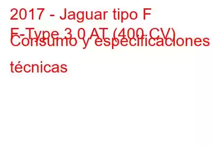 2017 - Jaguar tipo F
F-Type 3.0 AT (400 CV) Consumo y especificaciones técnicas