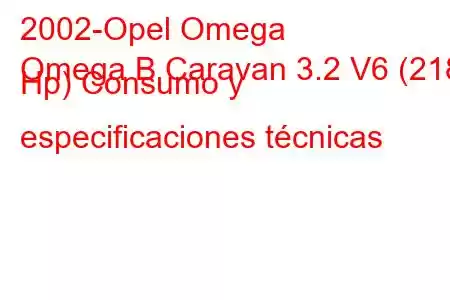 2002-Opel Omega
Omega B Caravan 3.2 V6 (218 Hp) Consumo y especificaciones técnicas