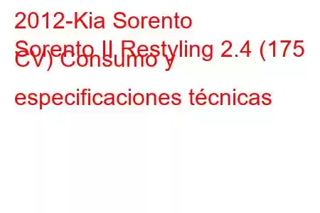 2012-Kia Sorento
Sorento II Restyling 2.4 (175 CV) Consumo y especificaciones técnicas