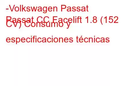 -Volkswagen Passat
Passat CC Facelift 1.8 (152 CV) Consumo y especificaciones técnicas