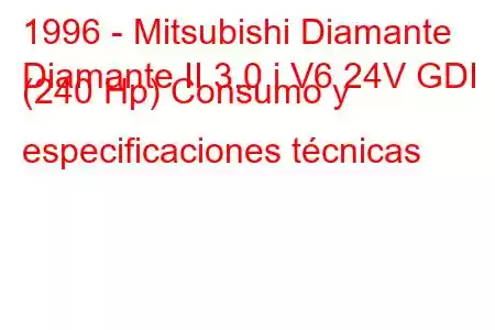 1996 - Mitsubishi Diamante
Diamante II 3.0 i V6 24V GDI (240 Hp) Consumo y especificaciones técnicas