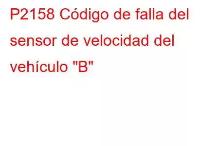 P2158 Código de falla del sensor de velocidad del vehículo 