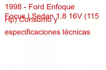 1998 - Ford Enfoque
Focus I Sedan 1.8 16V (115 Hp) Consumo y especificaciones técnicas